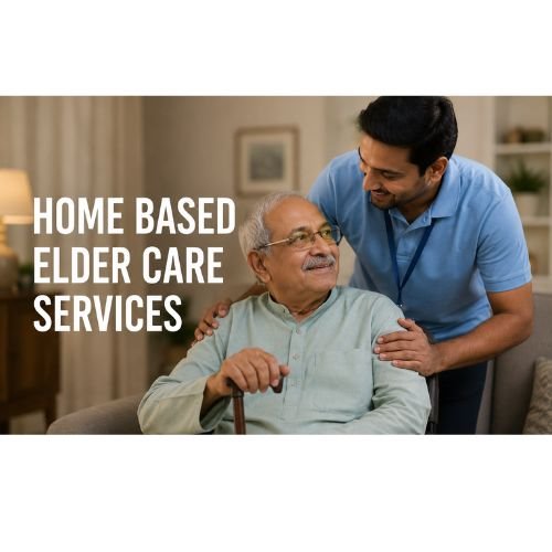 Home Based Elder Care Services in Delhi